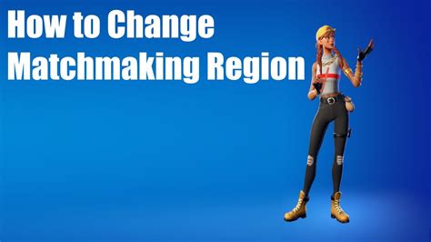 how to change matchmaking in fortnite